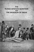 The Russo-Afghan question: And The Invasion Of India - Gyan Books | Grab2Buy