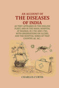 An Account Of The Diseases Of India : As They Appeared In The English Fleet, And In The Naval Hospital - Gyan Books