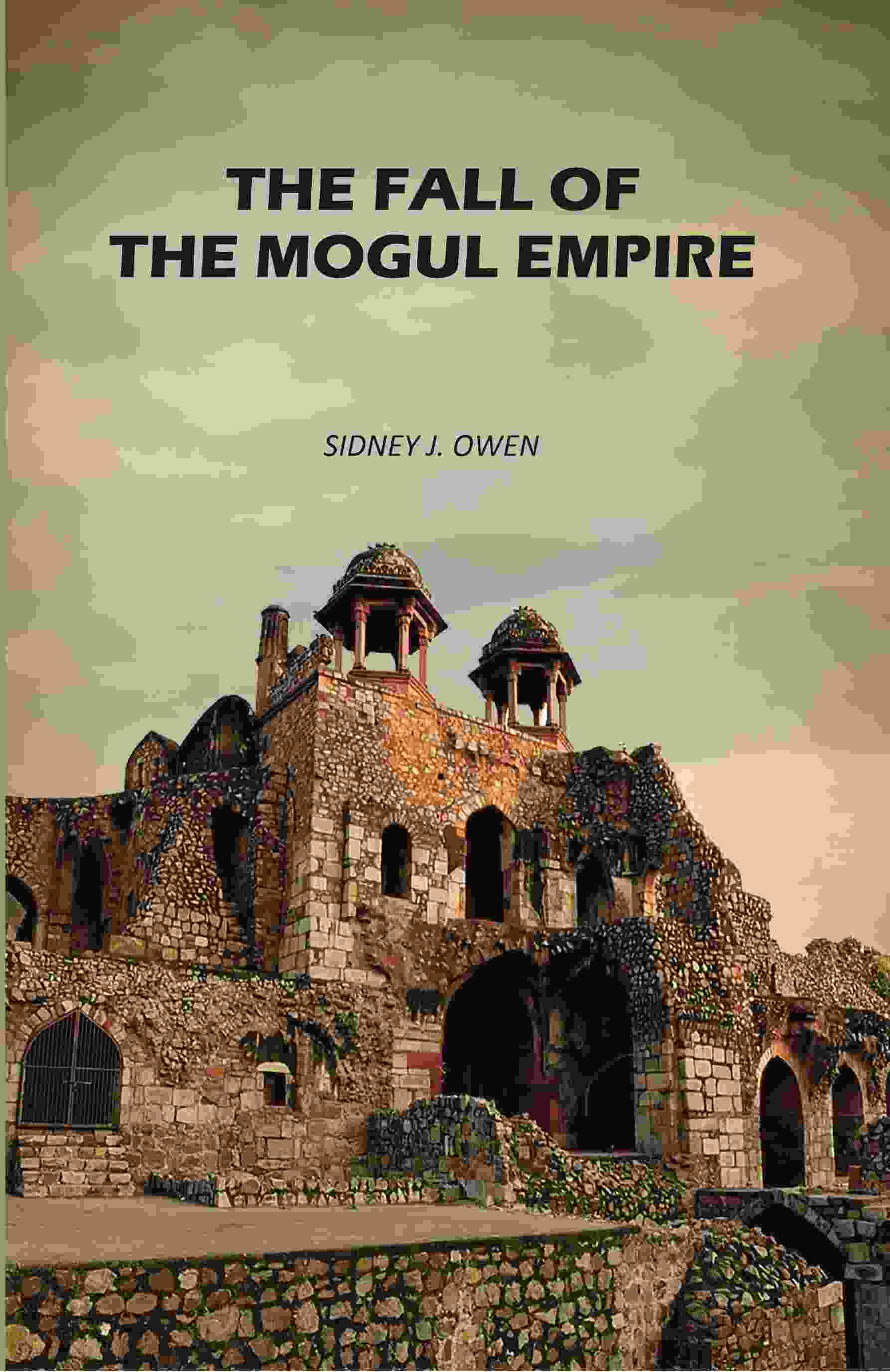 The Fall Of The Mogul Empire - Gyan Books