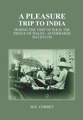 A Pleasure Trip to India: During the Visit of H.R.H. the Prince of Wales - Afterwards to Ceylon - Gyan Books