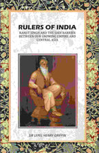 Rulers of India: Ranjit Síngh And The Sikh Barrier Between Our Growing Empire And Central Asia - Gyan Books