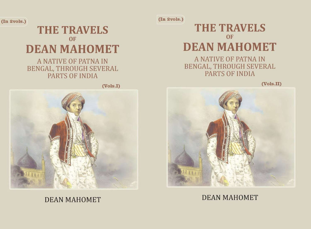 The Travels Of Dean Mahomet: A Native Of Patna In Bengal, Through Several Parts Of India (2 Vols. Set) - Gyan Books | Grab2Buy
