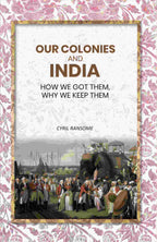 Our Colonies and India: How we Got Them, Why we Keep Them - Gyan Books | Grab2Buy