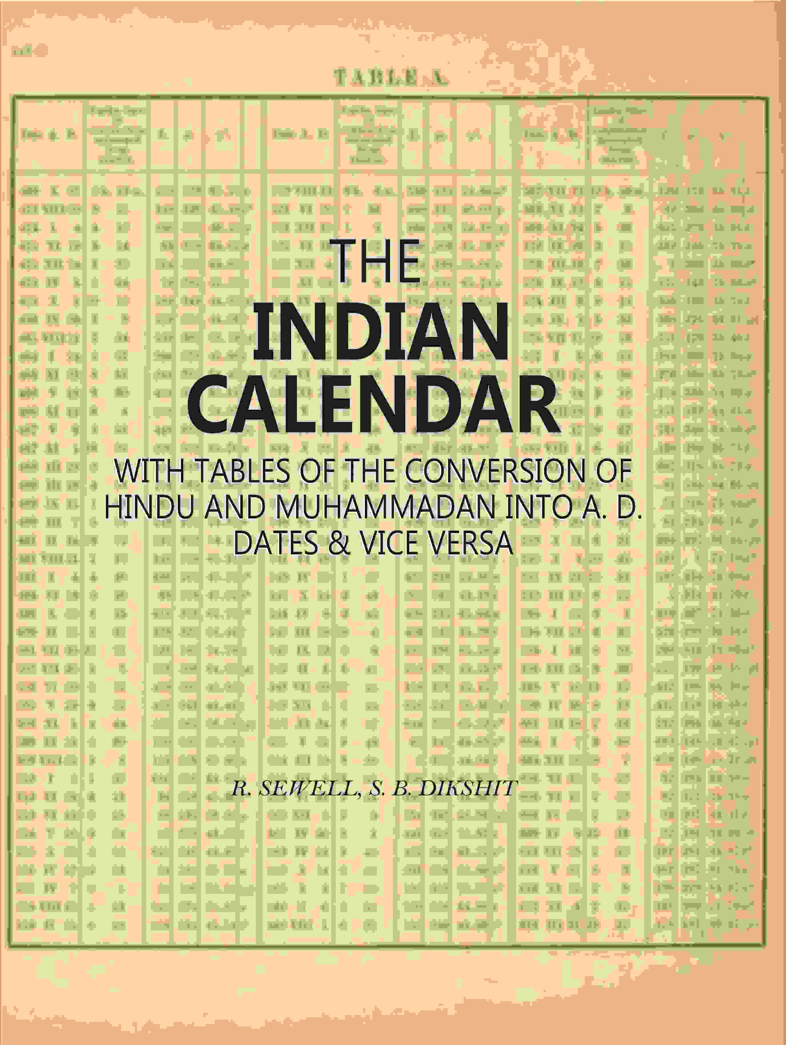 The Indian Calendar: With Tables Of The Conversion Of Hindu And Muhammadan Into A. D. Dates & Vice Versa - Gyan Books | Grab2Buy