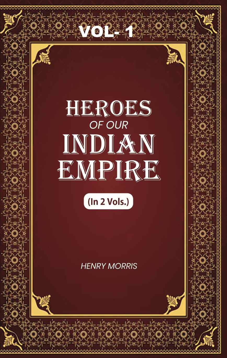 Heroes of Our Indian Empire (1st) - Gyan Books