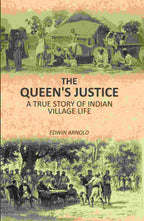 The Queen's Justice: A True Story Of Indian Village Life - Gyan Books