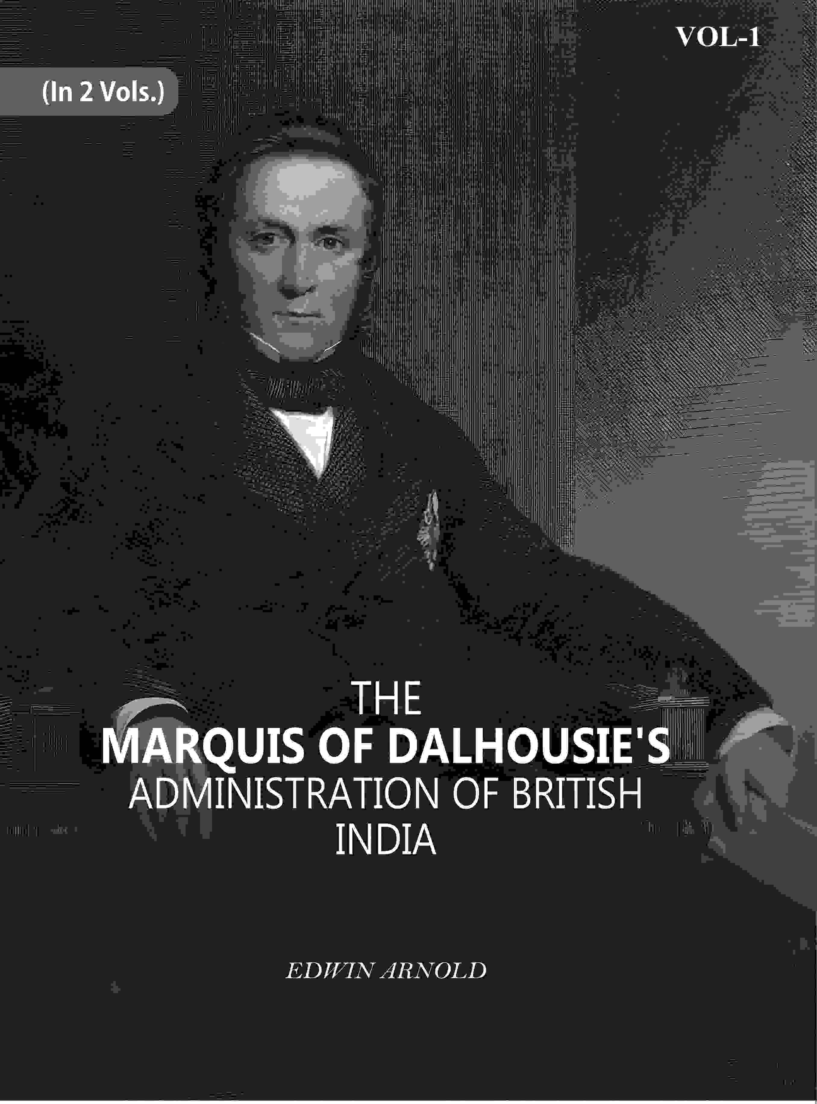 The Marquis Of Dalhousie's Administration Of British India 1st - Gyan Books | Grab2Buy