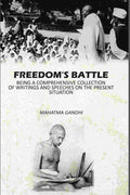 Freedom's Battle: Being A Comprehensive Collection Of Writings And Speeches On The present Situation - Gyan Books