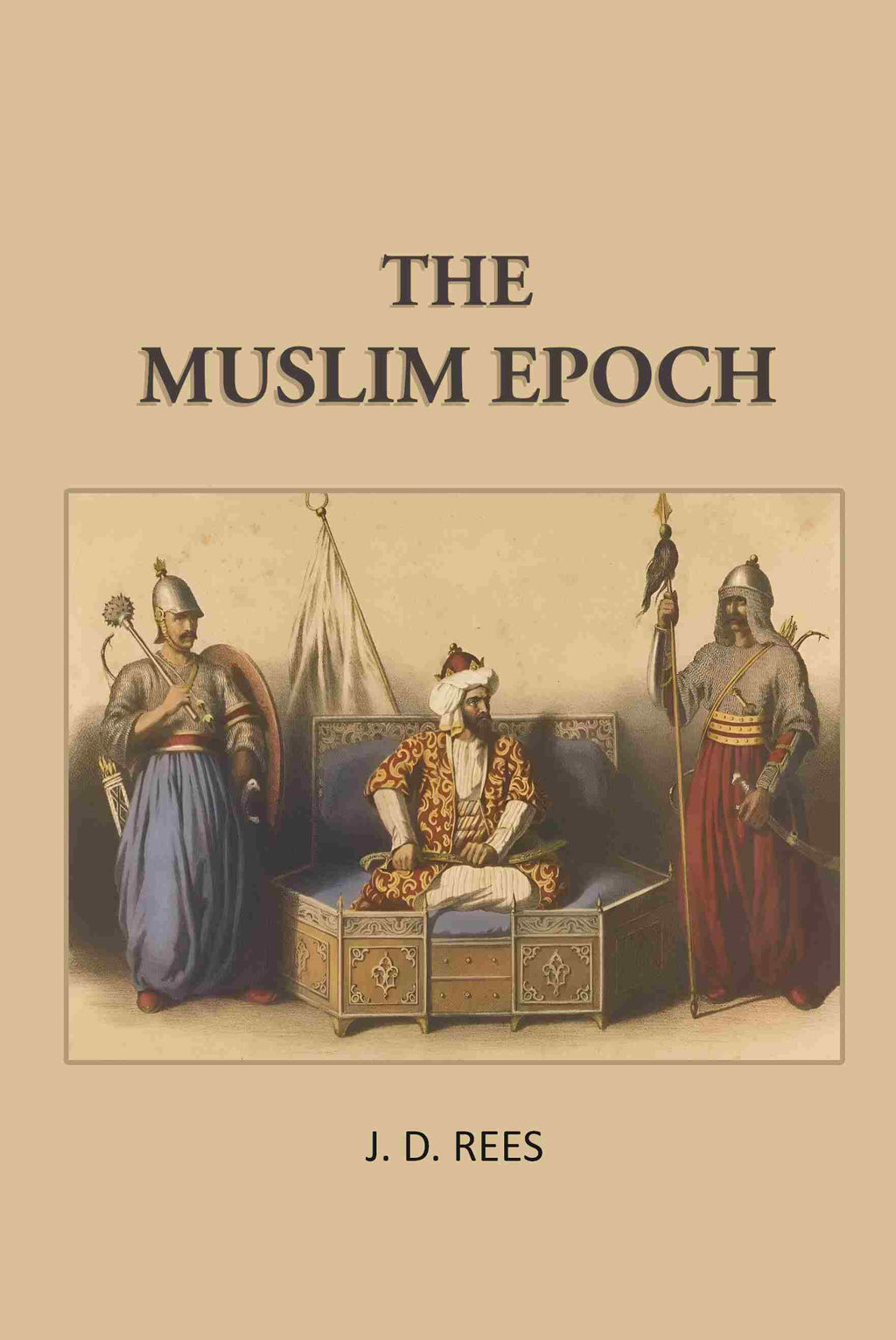 The Muslim Epoch - Gyan Books