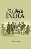 Two Years In Upper India - Gyan Books