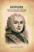 Dupleix: And The Struggle For India By The European Nations - Gyan Books | Grab2Buy