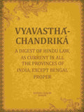 Vyavasthá-chandriká: A digest of Hindu law, as current in all the provinces of India, except Bengal proper - Gyan Books