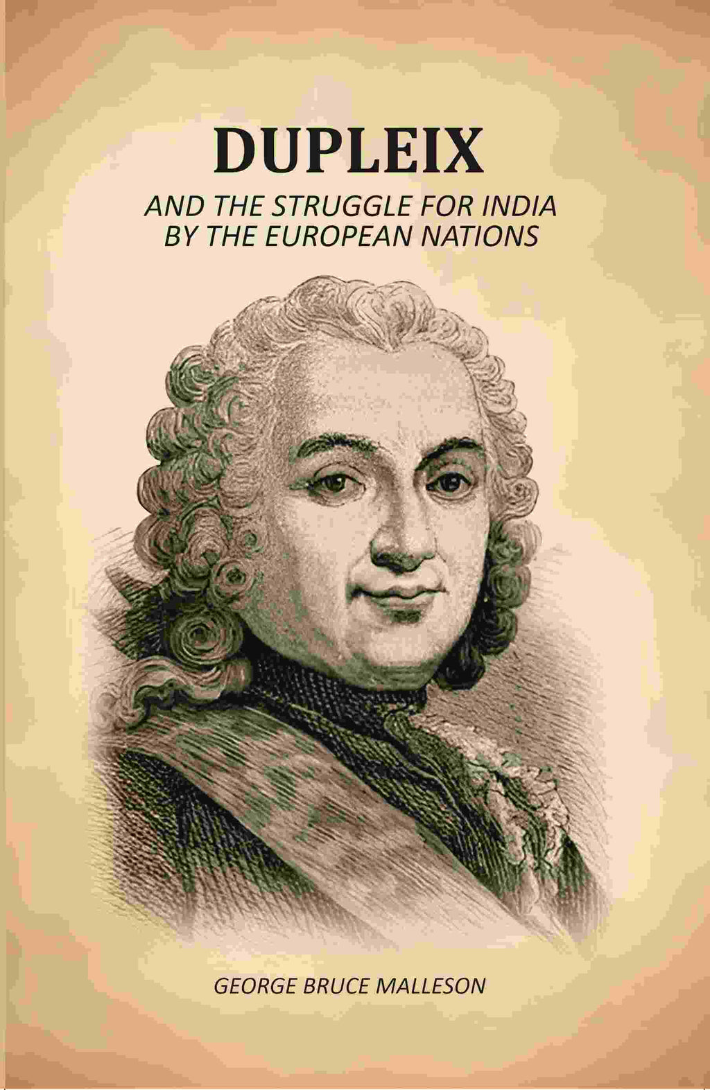 Dupleix: And The Struggle For India By The European Nations - Gyan Books | Grab2Buy