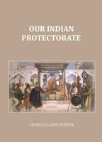 Our Indian Protectorate - Gyan Books | Grab2Buy
