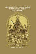 The Religious Life of India: The Village Gods of South India - Gyan Books