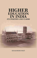 Higher Education in India: Its Position and Claims - Gyan Books