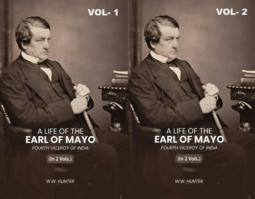 A Life of the Earl of Mayo Fourth Viceroy of India (2 Vols. Set) - Gyan Books