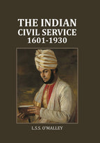 The Indian Civil Service: 1601-1930 - Gyan Books