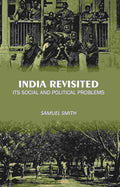 India Revisited: Its Social and Political Problems - Gyan Books