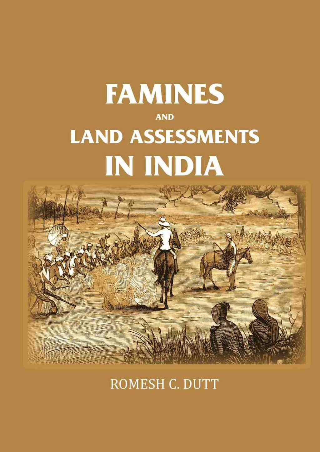 Famines and Land Assessments in India - Gyan Books