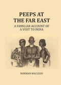 Peeps at the Far East: A Familiar Account of a visit to India - Gyan Books | Grab2Buy