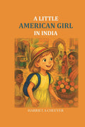 A Little American Girl in India - Gyan Books
