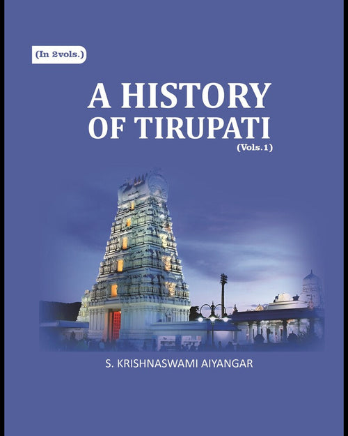 A History of Tirupati 1st - Gyan Books