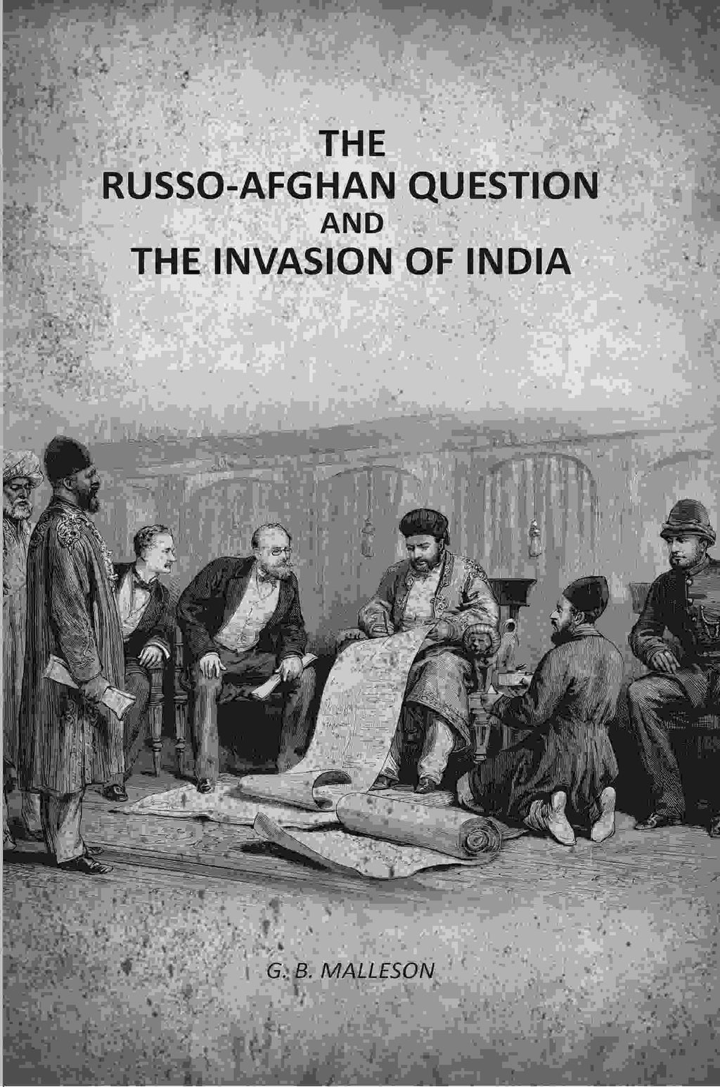 The Russo-Afghan question: And The Invasion Of India - Gyan Books | Grab2Buy