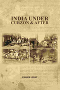 India Under Curzon & After - Gyan Books
