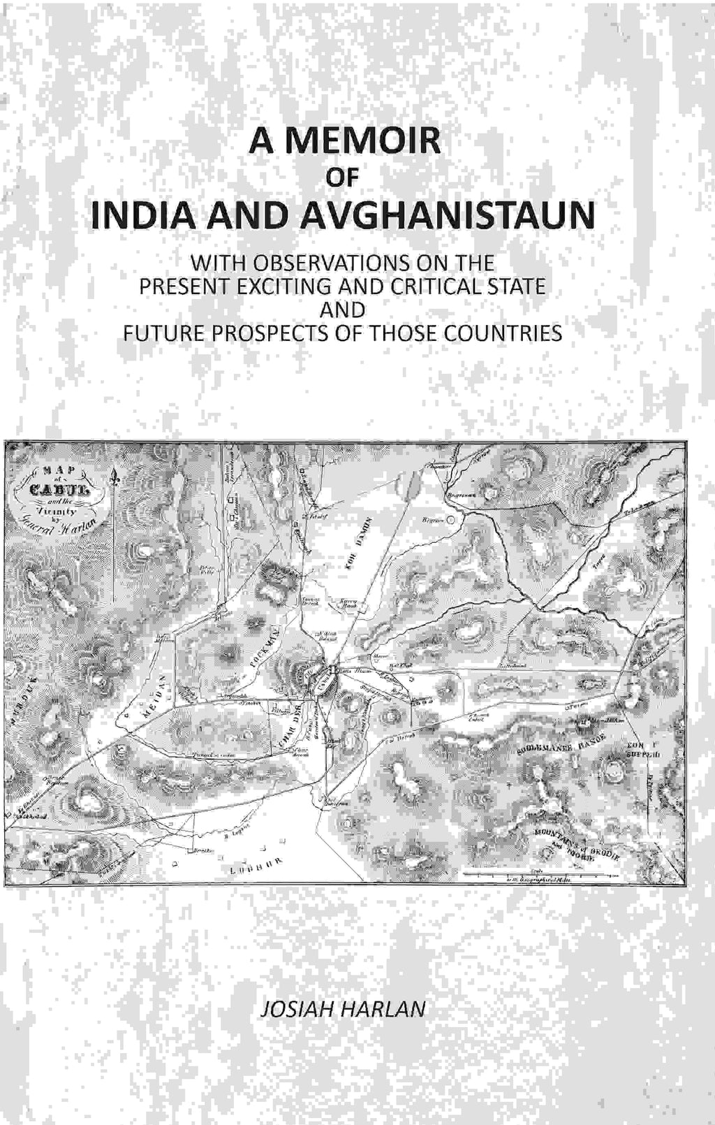 A Memoir Of India And Avghanistaun: With Observations On The Present Exciting And Critical State And Future Prospects Of Those Countries - Gyan Books | Grab2Buy