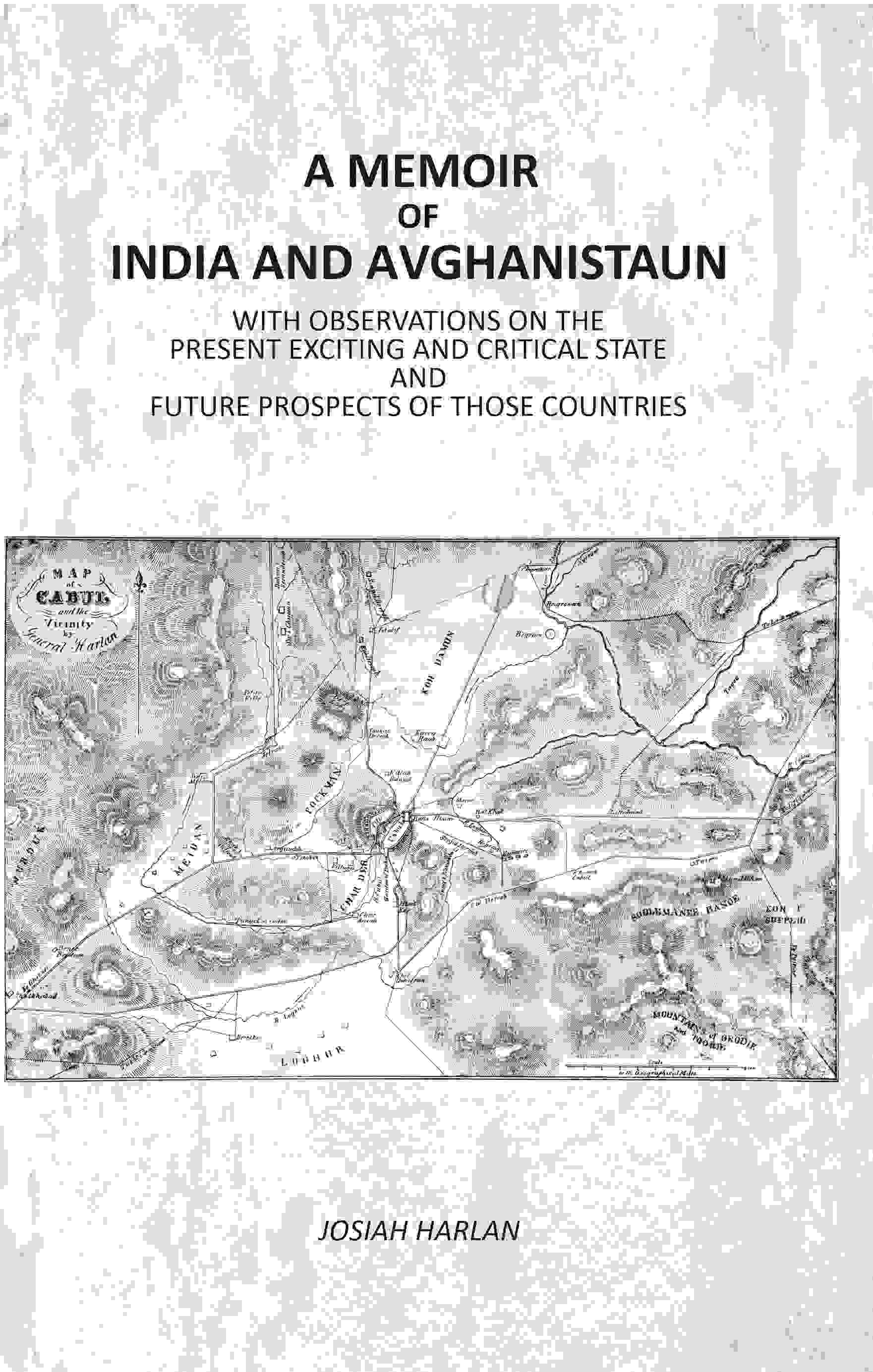 A Memoir Of India And Avghanistaun: With Observations On The Present Exciting And Critical State And Future Prospects Of Those Countries - Gyan Books | Grab2Buy