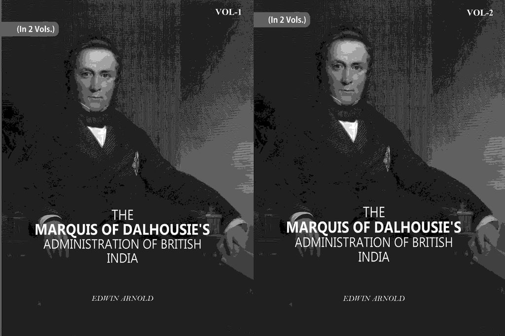 The Marquis Of Dalhousie's Administration Of British India 2 Vols. Set - Gyan Books