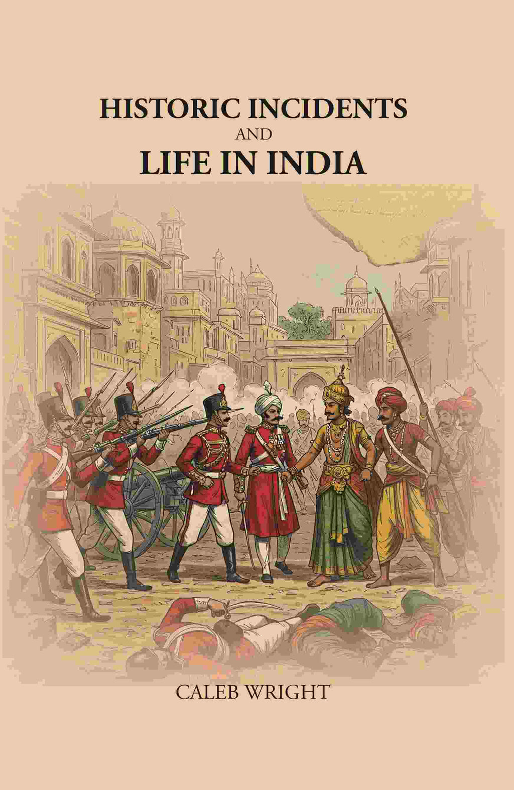 Historic Incidents and Life in India - Gyan Books
