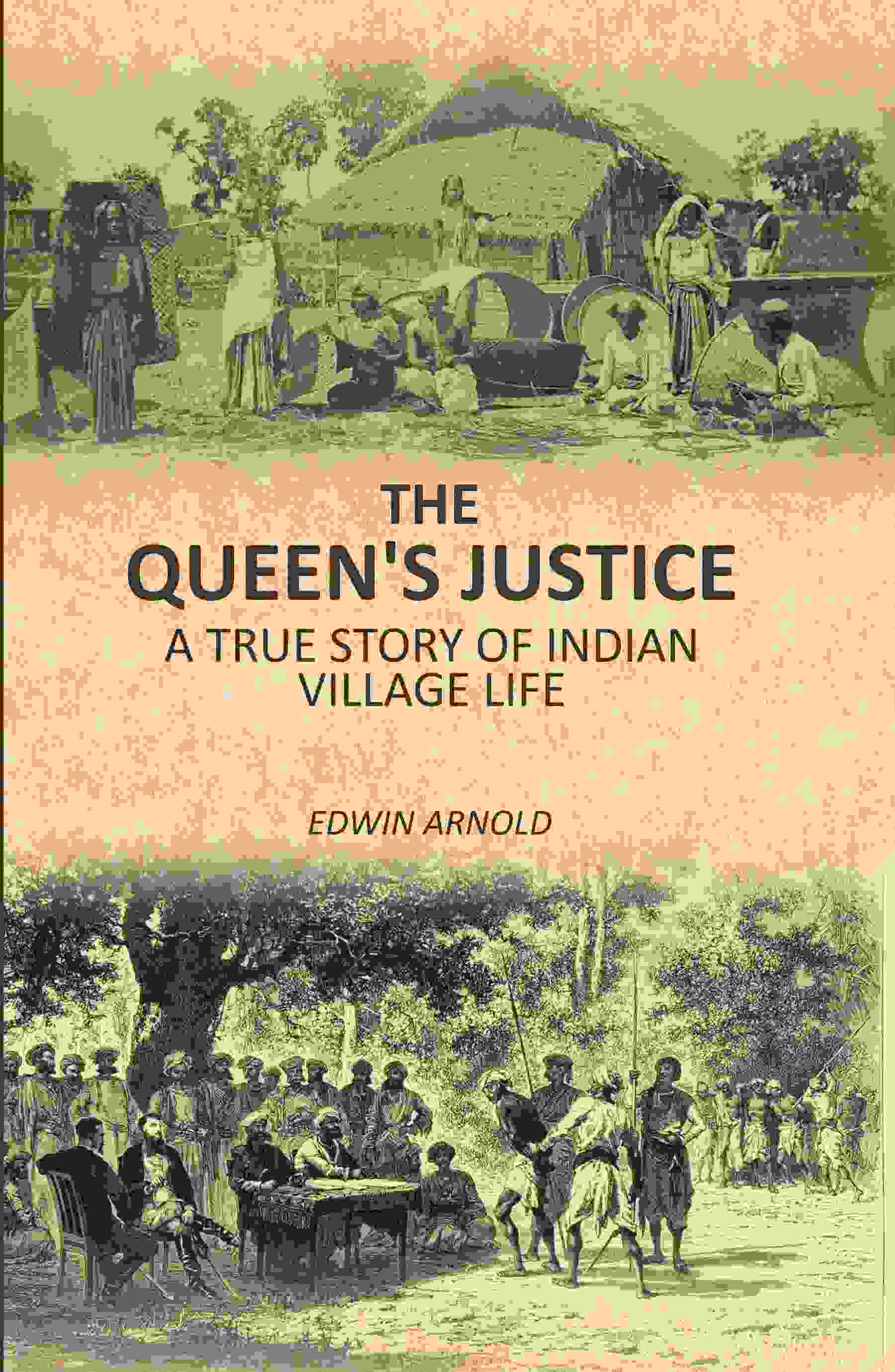 The Queen's Justice: A True Story Of Indian Village Life - Gyan Books
