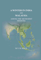 A Winter in India and Malaysia: Among the Methodist Missions - Gyan Books