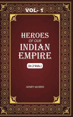 Heroes of Our Indian Empire (1st) - Gyan Books