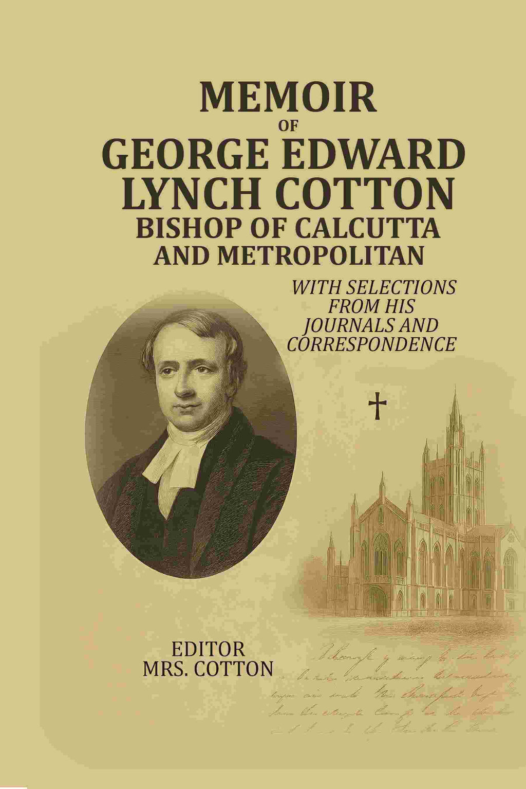 Memoir Of George Edward Lynch Cotton-Bishop Of Calcutta, and Metropolitan: With Selections From his Journals and Correspondence - Gyan Books | Grab2Buy