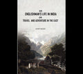 An Englishman's Life in India: Or Travel And Adventure In The East - Gyan Books | Grab2Buy