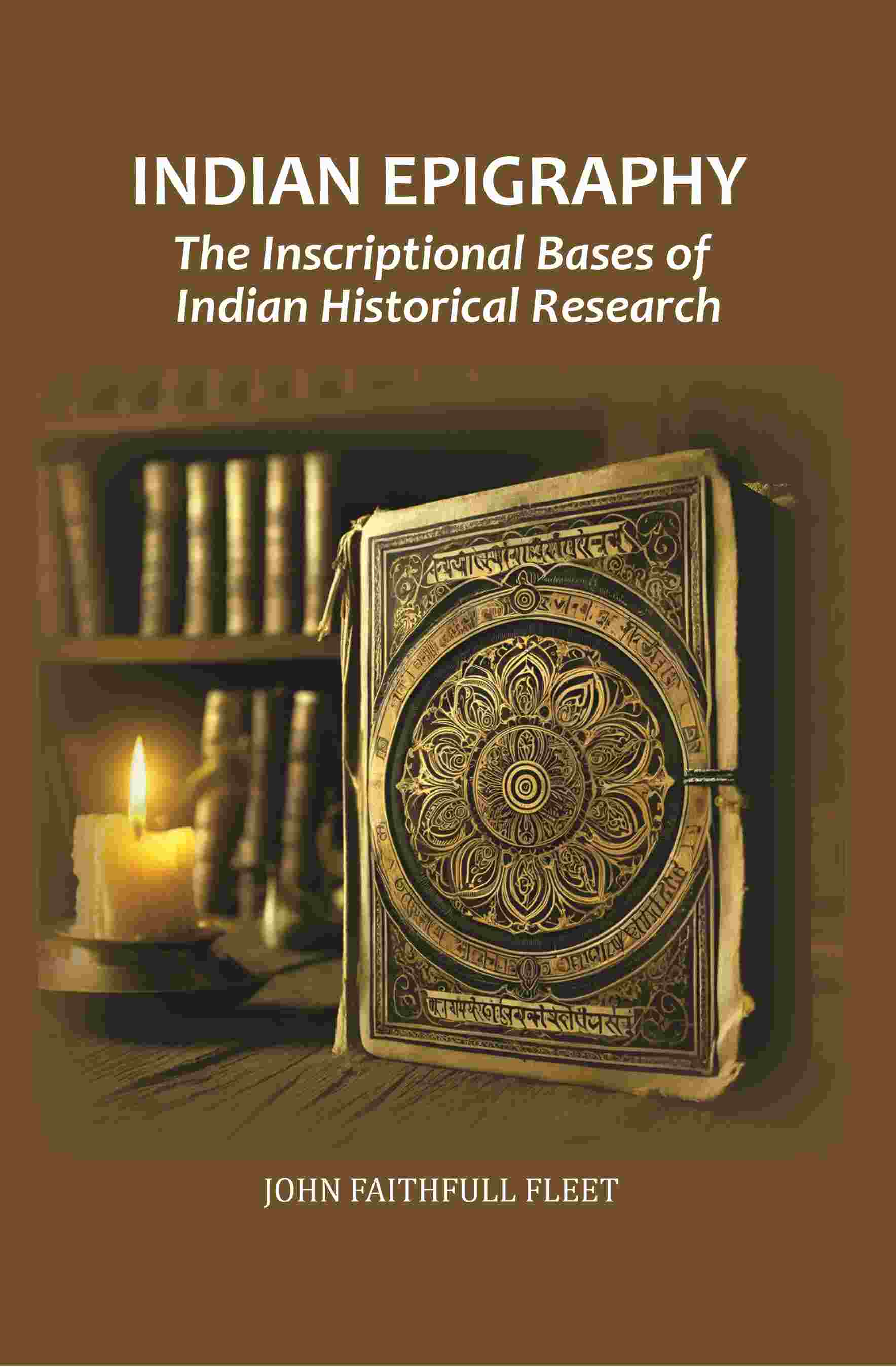 Indian Epigraphy: The Inscriptional Bases of Indian Historical Research - Gyan Books | Grab2Buy