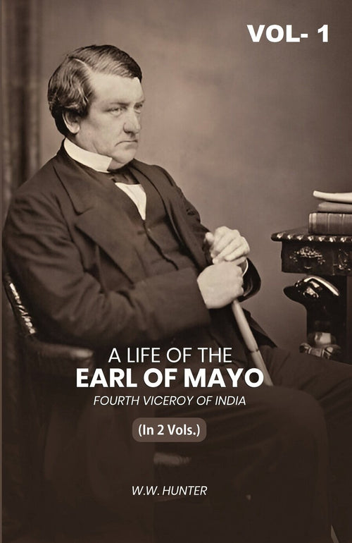 A Life of the Earl of Mayo Fourth Viceroy of India (1st) - Gyan Books