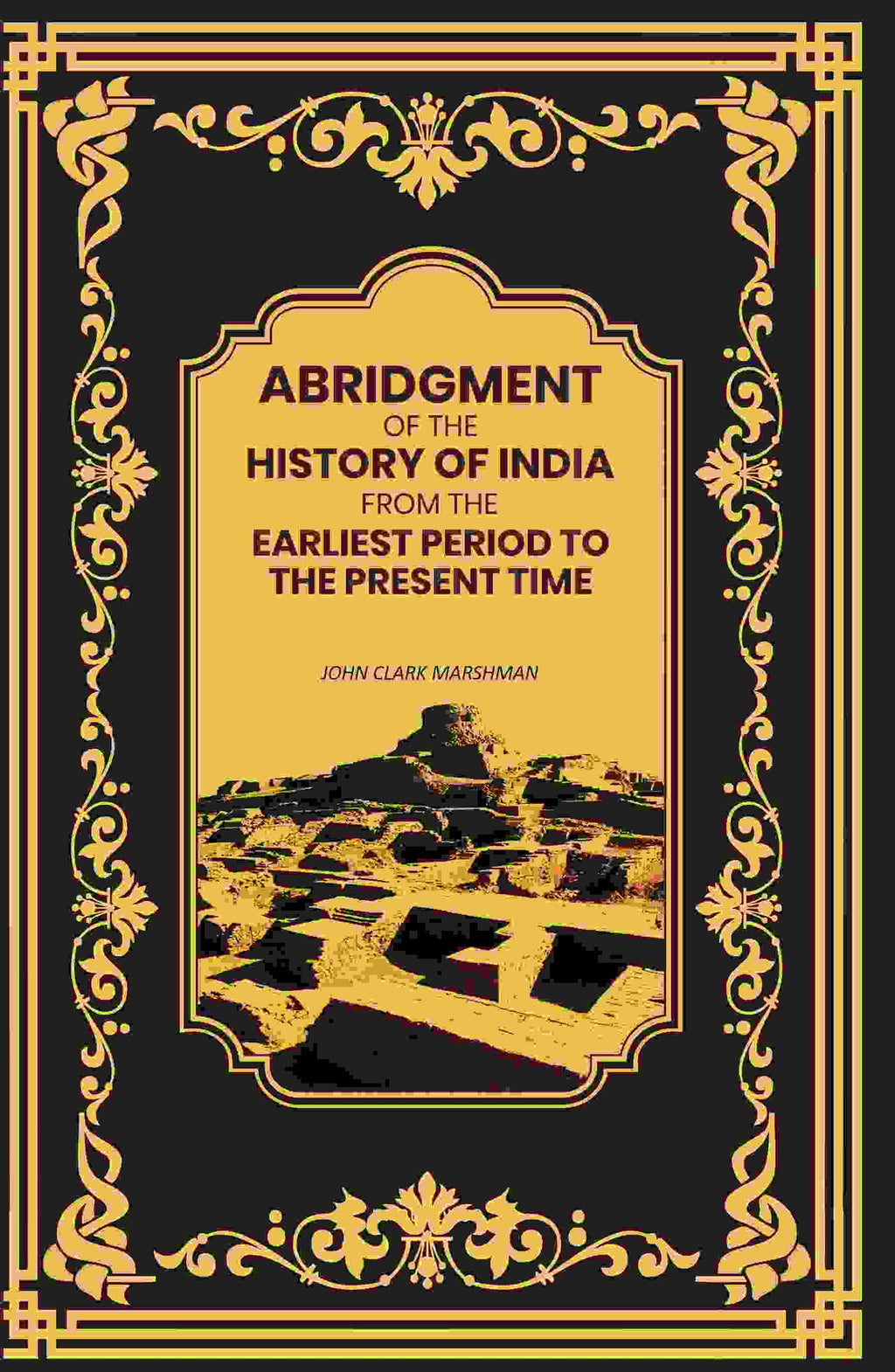 Abridgment of the History of India From the Earliest Period to the Present Time - Gyan Books | Grab2Buy