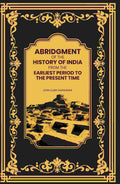 Abridgment of the History of India From the Earliest Period to the Present Time - Gyan Books | Grab2Buy