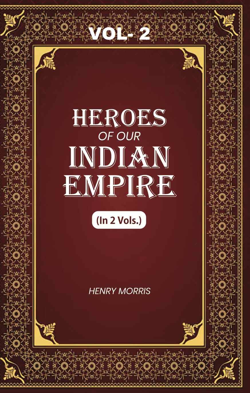 Heroes of Our Indian Empire (2nd) - Gyan Books