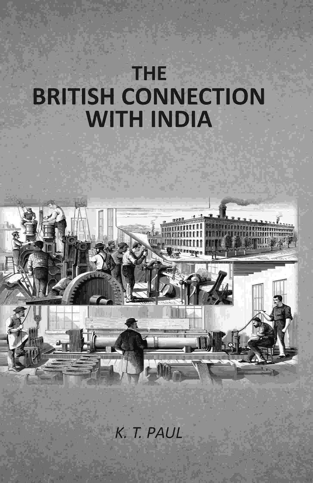 The British Connection With India - Gyan Books