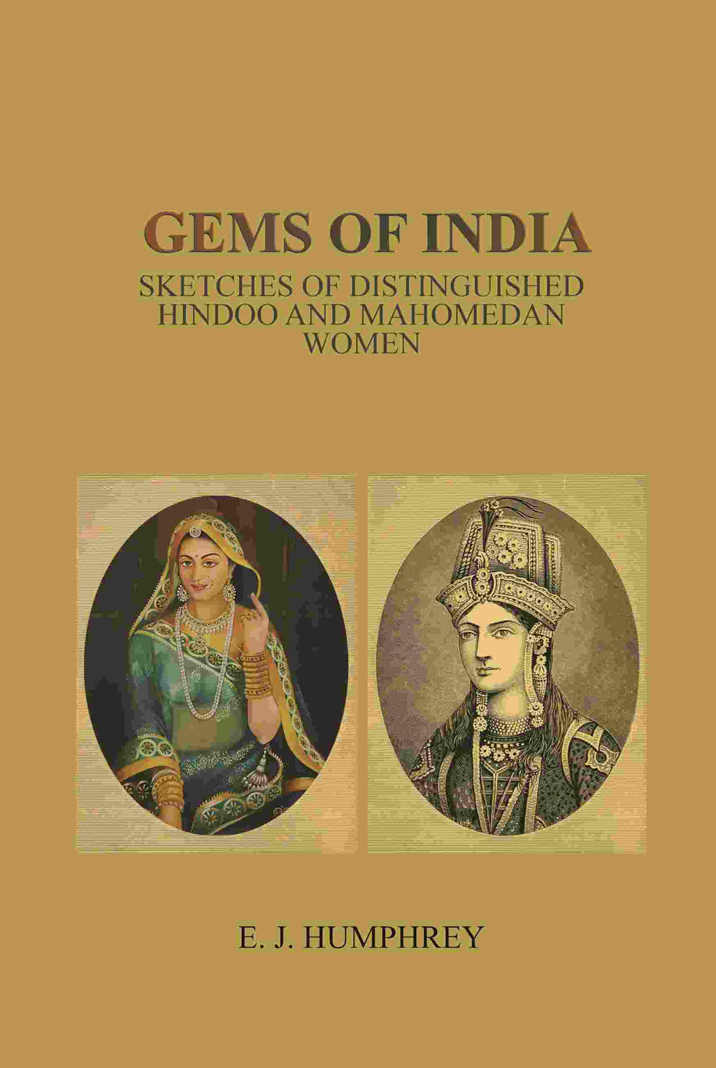Gems of India: Sketches of Distinguished Hindoo and Mahomedan Women - Gyan Books | Grab2Buy