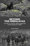 Beyond The Himalayas: A Story Of Travel And Adventure In The Wilds Of Thibet - Gyan Books