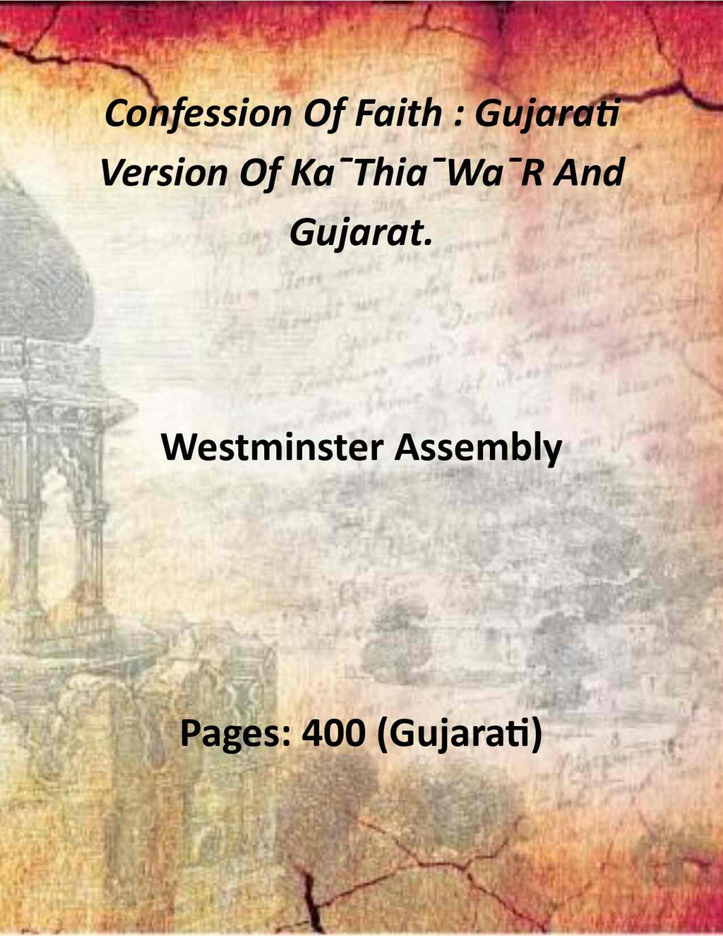 Confession Of Faith : Gujarati Version Of Ka¯Thia¯Wa¯R And Gujarat. - Gyan Books | Grab2Buy