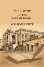 The History of the Bank of Bengal: an epitome of a hundred years of banking in India - Gyan Books
