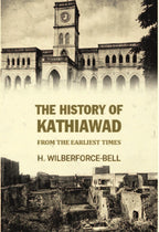The History Of Kathiawad From The Earliest Times - Gyan Books