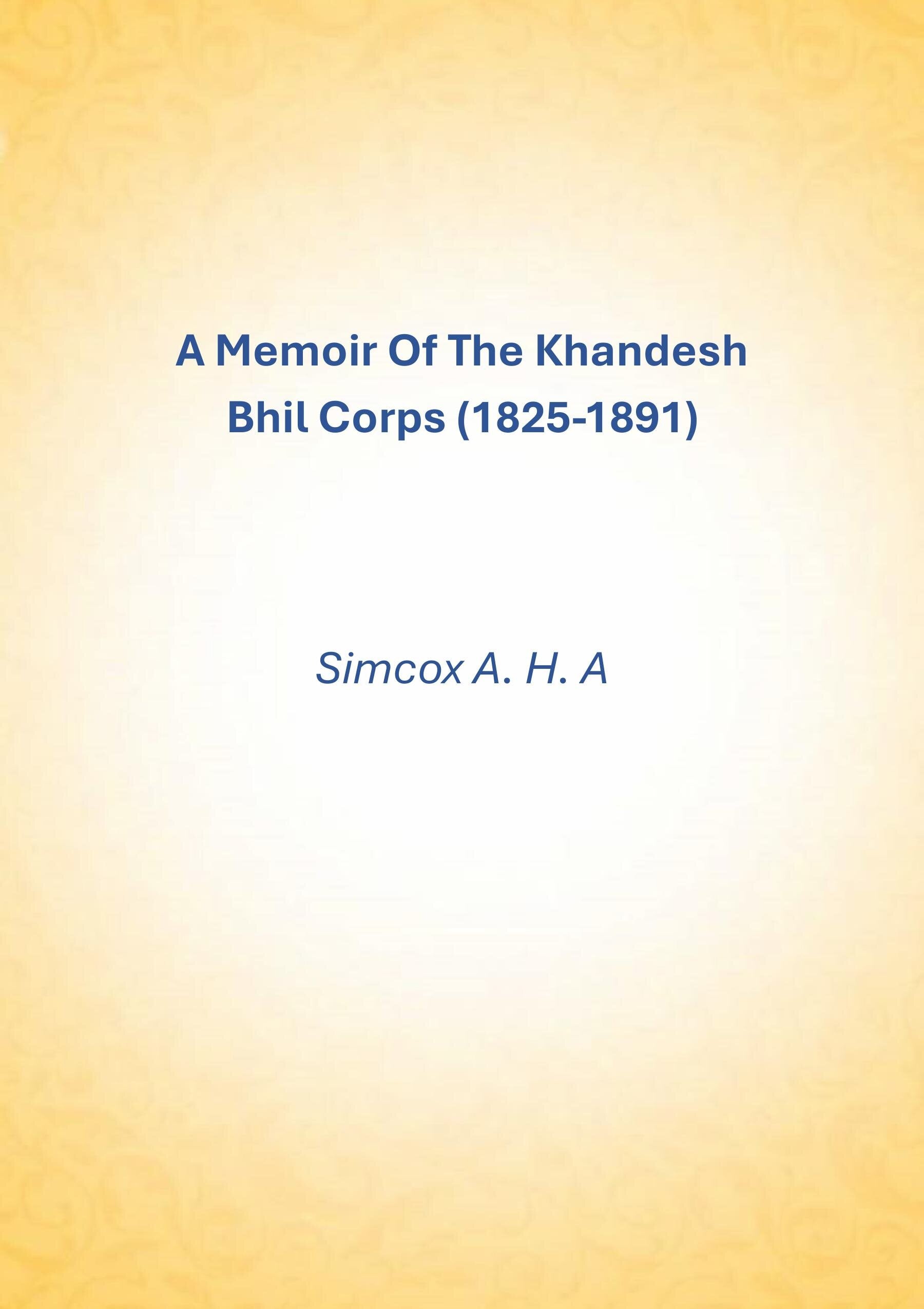 A Memoir Of The Khandesh Bhil Corps (1825-1891) - Gyan Books | Grab2Buy